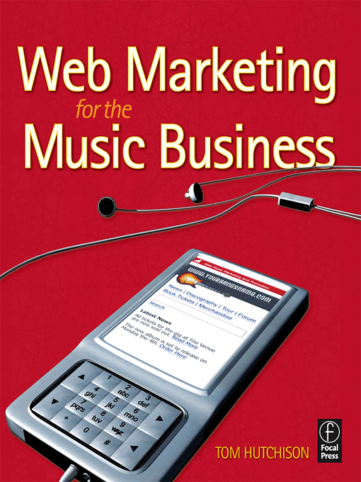 Title details for Web Marketing for the Music Business by Tom Hutchison - Available